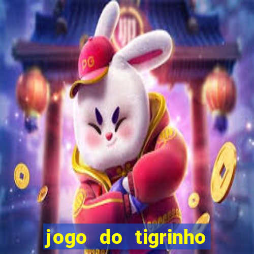 jogo do tigrinho gratis sem deposito